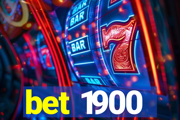 bet 1900